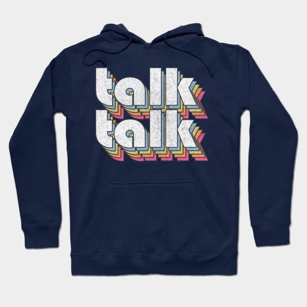 Talk Talk / 80s Music Fan Design Hoodie by DankFutura